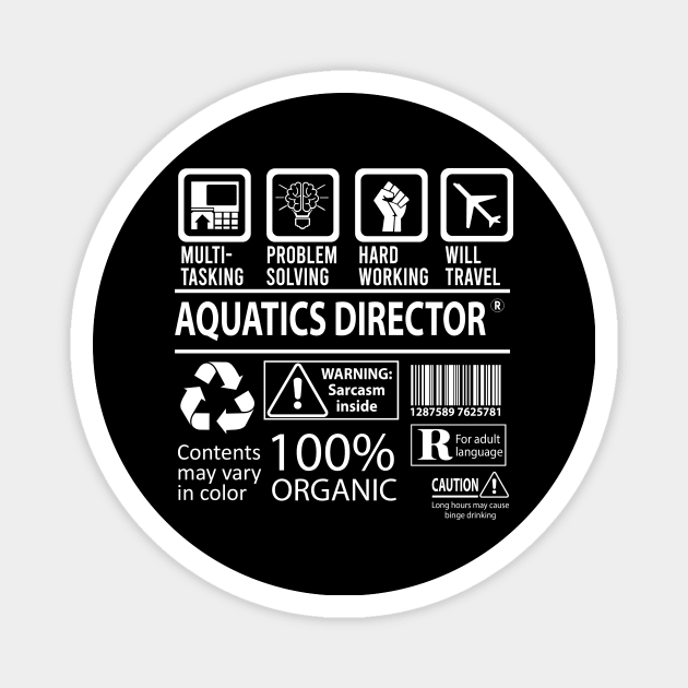 Aquatics Director T Shirt - MultiTasking Certified Job Gift Item Tee Magnet by Aquastal